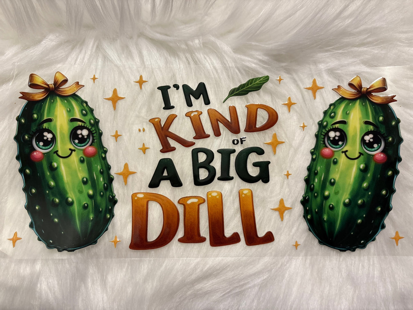 Kinda A Big Dill